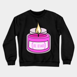 Be Kind Pink Candle Crewneck Sweatshirt